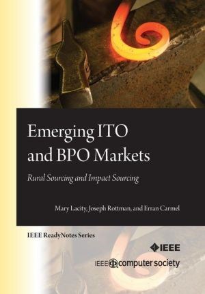 Book cover of Emerging ITO and BPO Markets Rural Sourcing and Impact Sourcing by Mary Lacity, Joseph Rothman, and Erran Carmel